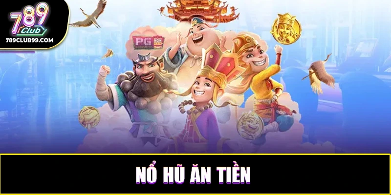 Khám phá ưu điểm chỉ có tại trò chơi nổ hũ ăn tiền 789Club